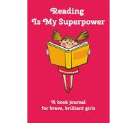 Reading Is My Superpower: A book journal for girls who dare to be different | Read Fierce. Think Big. Be You. | Read, review, rate your books