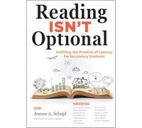 Reading Isn't Optional: Fulfilling the Promise of Literacy for Secondary Students (Maximize Secondary Literacy with Evidence-Based Practices.)