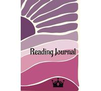 READING JOURNAL . DIARIO DE LECTURA PARA LOS AMANTES DE LOS LIBROS: Registra y valora tu lectura favorita.