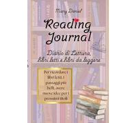 Reading Journal: Diario di lettura, libri letti e libri da leggere (Diari di lettura e scrittura)