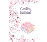 Reading Journal for Book Lovers: A Beautiful Book Tracker & Reading Log to Review, Illustrate, and Remember Every Book You Read