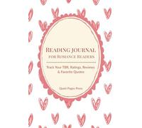 Reading Journal for Romance Readers: Track Your TBR, Ratings, Reviews & Favorite Quotes