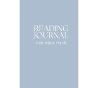 READING JOURNAL -Read, Reflect, Elevate.-: Organise and Review 100 Books | Hardcover Notebook to Track Titles, Authors, Ratings & Notes - Pastel Blue Cover