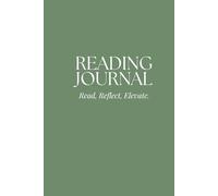 Reading Journal -Read, Reflect, Elevate -: Organise and Review 100 Books | Hardcover Notebook to Track Titles, Authors, Ratings & Notes - Dark green Cover