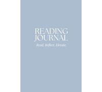 READING JOURNAL -Read, Reflect, Elevate.-: Organise and Review 100 Books | Paperback Notebook to Track Titles, Authors, Ratings & Notes - Pastel Blue Cover