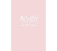 Reading Journal -Read, Reflect, Elevate -: Organise and Review 100 Books | Paperback Notebook to Track Titles, Authors, Ratings & Notes - Pastel Pink Cover
