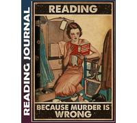 Reading Journal: retro reading because murder is wrong girl For Reviewing All of Your Favorite Books, Track the Books You Read and Create a Personal Reading Record to Look Back On, Reading Log