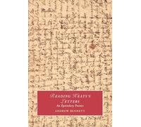 Reading Keats's Letters: An Epistolary Poetics (Cambridge Studies in Romanticism)