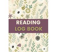 Reading Log Book (8.5 x 11 Inches): Floral Designed Notebook - Book Tracking & Reading Progress Record for Students, Teachers & Personal Use
