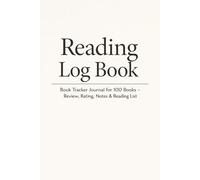 Reading Log Book Book Tracker Journal for 100 Books - Review, Rating, Notes & Reading List