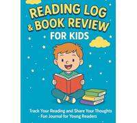 Reading Log & Book Review for Kids: Track Your Reading and Share Your Thoughts Fun Journal for Young Readers