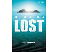 Reading Lost: Perspectives on a Hit Television Show (Reading Contemporary Television)