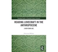 Reading Lovecraft in the Anthropocene: A New Dark Age (Routledge Studies in Twentieth-Century Literature)