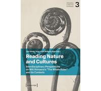 Reading Nature and Cultures: Interdisciplinary Perspectives on Witi Ihimaera's "The Whale Rider" and its Contexts: 3 (Climates - Cultures - Contexts)