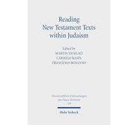 Reading New Testament Texts within Judaism: Networks of Jesus-Followers from among Jews and Gentiles (Wissenschaftliche Untersuchungen zum Neuen Testament)