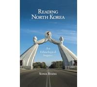 Reading North Korea: An Ethnological Inquiry: 341 (Harvard East Asian Monographs)