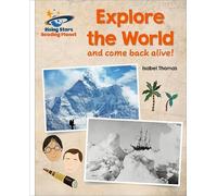 Reading Planet - Explore the World (and Come Back Alive) - White: Galaxy (Rising Stars Reading Planet)