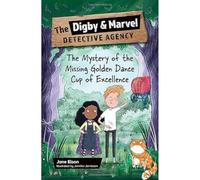 Reading Planet KS2: The Digby and Marvel Detective Agency: The Mystery of the Missing Golden Dance Cup of Excellence - Mercury/Brown (Rising Stars Reading Planet)