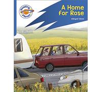 Reading Planet: Rocket Phonics - Target Practice - A Home for Rose - Blue (Reading Planet: Rocket Phonics programme)