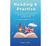Reading & Practice: Short Stories and Exercises for English Learners - B1-B2 level