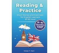 Reading & Practice: Short Stories and Exercises for English Learners - B1-B2 level (Reading & Practice Series)