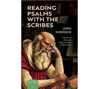 Reading Psalms with the Scribes: Using Ancient Manuscript Evidence to Inform Biblical Studies