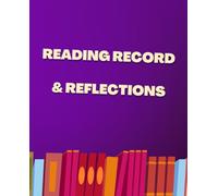 Reading Record & Reflections: A personal tool used to record, reflect on, and engage more deeply with the books you read.