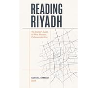 Reading Riyadh: The Insider’s Guide to What Western Professionals Miss
