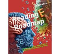 Reading Roadmap: A Science of Reading - Based Guide to Teaching Your Child to Read at Home