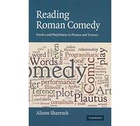 [(Reading Roman Comedy : Poetics and Playfulness in Plautus and Terence)] [By (author) Alison Sharrock] published on (January, 2012)