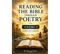 Reading the Bible Through Poetry 3: Joshua to 1 Samuel