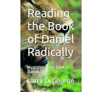 Reading the Book of Daniel Radically: Mysticism in the Book of Daniel