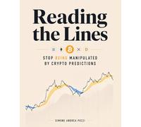 Reading the Lines - Stop being manipulated by crypto predictions: Learn to read market states calmly