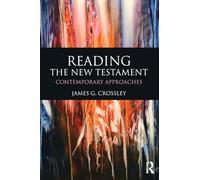 Reading the New Testament: Contemporary Approaches (Reading Religious Texts)