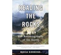 Reading The Rocks: The Autobiography of the Earth