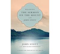 Reading the Sermon on the Mount with John Stott: 8 Weeks for Individuals or Groups (Reading the Bible with John Stott Series)