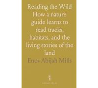 Reading the Wild: How a nature guide learns to read tracks, habitats, and the living stories of the land