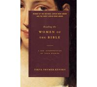 Reading the Women of the Bible: A New Interpretation of Their Stories