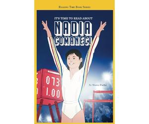 READING TIME BOOK SERIES: IT’S TIME TO READ ABOUT NADIA COMANECI