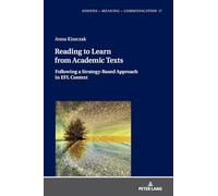 Reading to Learn from Academic Texts: Following a Strategy-Based Approach in EFL Context: 17 (Sounds - Meaning - Communication: Landmarks in Phonetics, Phonology and Cognitive Linguistics)