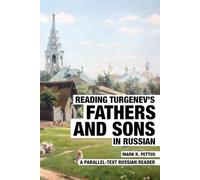 Reading Turgenev's "Fathers and Sons" in Russian: A Parallel-Text Russian Reader (Reading Russian)