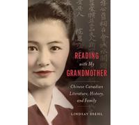 Reading with My Grandmother: Chinese Canadian Literature, History, and Family