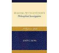 Reading Wittgenstein's Philosophical Investigations: A Beginner's Guide