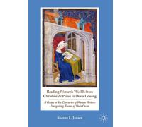 Reading Women's Worlds from Christine de Pizan to Doris Lessing: A Guide to Six Centuries of Women Writers Imagining Rooms of Their Own