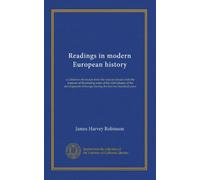 Readings in modern European history (v.02): a collection of extracts from the sources chosen with the purpose of illustrating some of the chief phases ... of Europe during the last two hundred years