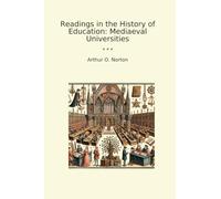 Readings in the History of Education: Mediaeval Universities (Classic Books)