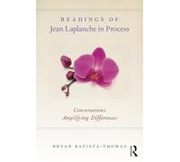 Readings of Jean Laplanche in Process: Conversations Amplifying Differences