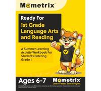 Ready For 1st Grade Language Arts and Reading: A Summer Learning Activity Workbook For Students Entering Grade 1: [Ages 6-7]
