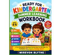 Ready for Kindergarten: Summer Learning Workbook: A Fun Kindergarten Readiness Activity Book for Kids Ages 4-6 to Practice ABCs, Phonics, Reading, Writing, Numbers, Math & Early Learning Skills
