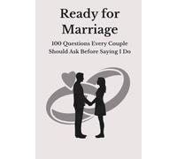 Ready for Marriage: A Guided Journal for Engaged Couplees: Build a Marriage on understanding, honesty, and deep emotional connection.